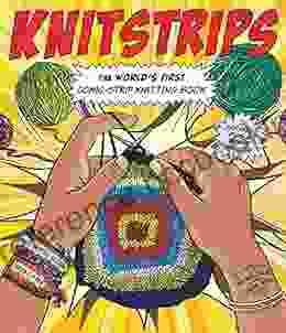 Knitstrips: The World S First Comic Strip Knitting