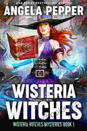 Wisteria Witches: A Laugh Out Loud Funny Witch Cozy Mystery (Wisteria Witches Mysteries 1)