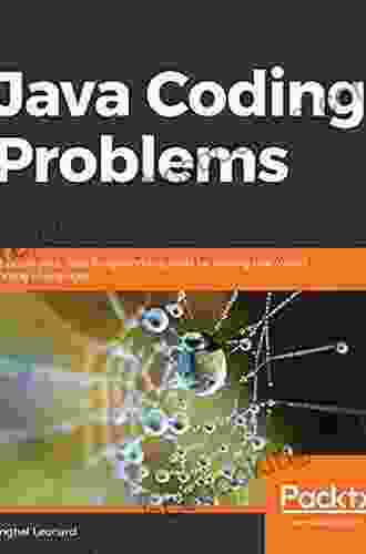 Java Coding Problems: Improve Your Java Programming Skills By Solving Real World Coding Challenges