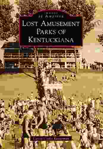 Lost Amusement Parks Of Kentuckiana (Images Of America)