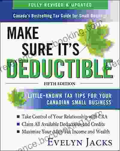 Make Sure It S Deductible: Little Known Tax Tips For Your Canadian Small Business Fifth Edition