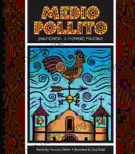 Medio Pollito (Half Chick): A Mexican Folktale (Folktales From Around The World)