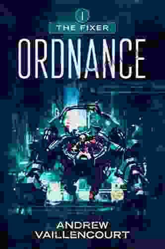 Ordnance (The Fixer 1) Andrew Vaillencourt