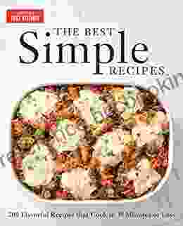 The Best Simple Recipes: More Than 200 Flavorful Foolproof Recipes That Cook In 30 Minutes Or Less