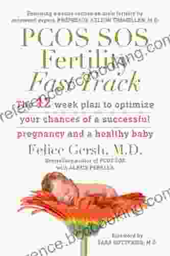 PCOS SOS Fertility Fast Track: The 12 Week Plan To Optimize Your Chances Of A Successful Pregnancy And A Healthy Baby