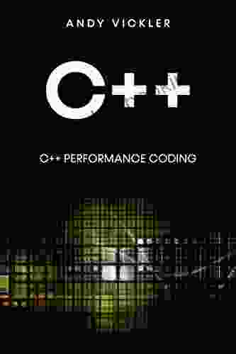 C++: C++ Performance Coding Andy Vickler