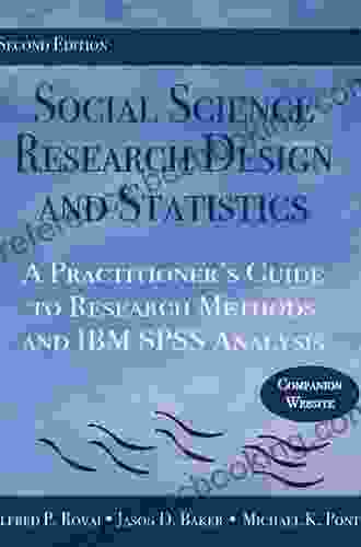 Social Science Research Design And Statistics: A Practitioner S Guide To Research Methods And IBM SPSS Analysis