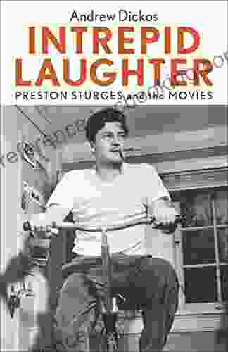 Intrepid Laughter: Preston Sturges And The Movies (Screen Classics)