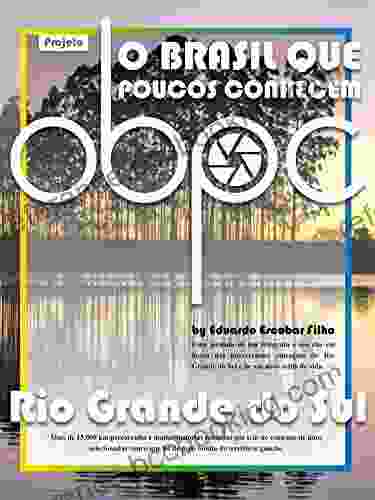 O Brasil Que Poucos Conhecem: Rio Grande Do Sul