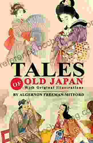 Tales Of Old Japan: Classic Edition With Original Illustrations