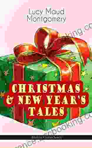 CHRISTMAS NEW YEAR S TALES (Holiday Classics Series): Including Anne Shirley