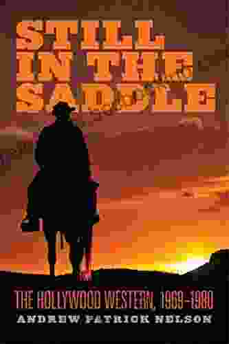Still In The Saddle: The Hollywood Western 1969 1980