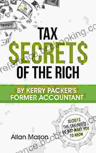 Tax Secrets Of The Rich: By Kerry Packer S Former Accountant
