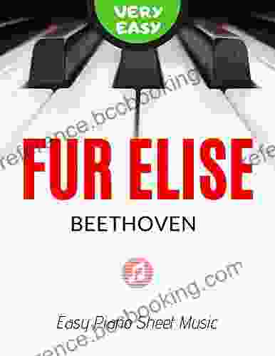 Fur Elise I Beethoven I Very Easy Piano Keyboard Sheet Music For Beginners Kids Students Adults Level One 1 I Beautiful Version: Teach Yourself How To Play Popular Classical Song I Video Tutorial