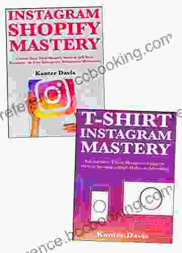 T Shirt Business Mastery: The Art Of Making Five Figures Per Month With T Shirt Selling Business Using Instagram Shopify