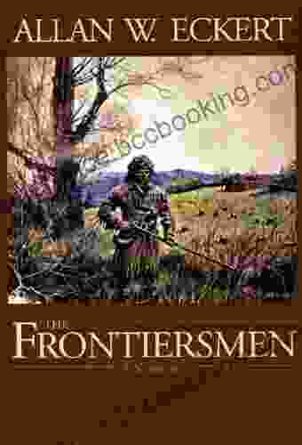 The Frontiersmen: A Narrative (The Winning Of America 1)