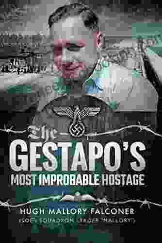 The Gestapo S Most Improbable Hostage
