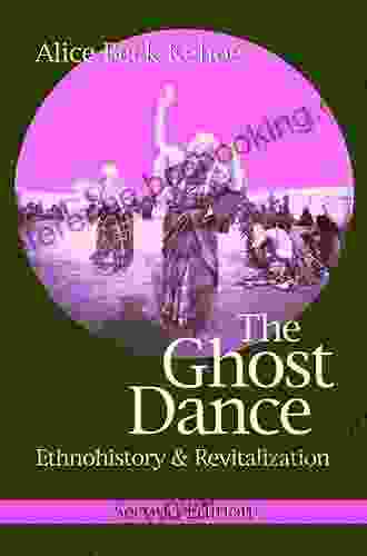 The Ghost Dance: Ethnohistory And Revitalization