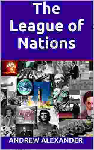 The League Of Nations Andrew Alexander