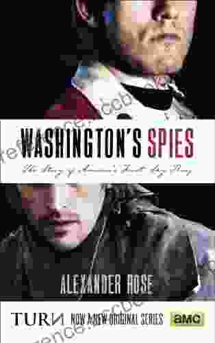 Washington S Spies: The Story Of America S First Spy Ring