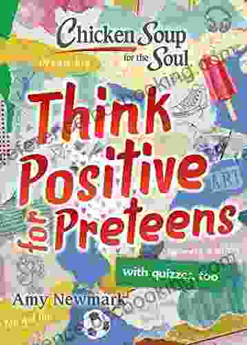 Chicken Soup For The Soul: Think Positive For Preteens