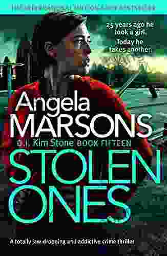 Stolen Ones: A Totally Jaw Dropping And Addictive Crime Thriller (Detective Kim Stone Crime Thriller 15)