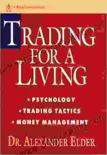 Trading For A Living: Psychology Trading Tactics Money Management (Wiley Finance 31)