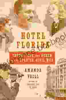 Hotel Florida: Truth Love And Death In The Spanish Civil War