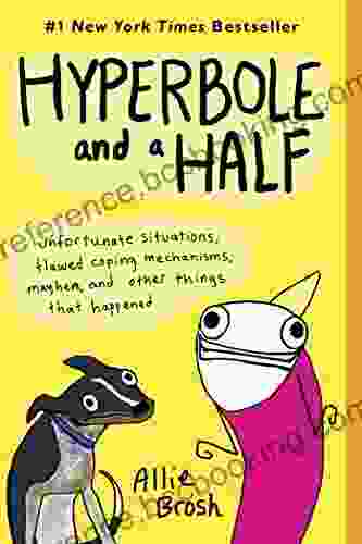 Hyperbole And A Half: Unfortunate Situations Flawed Coping Mechanisms Mayhem And Other Things That Happened