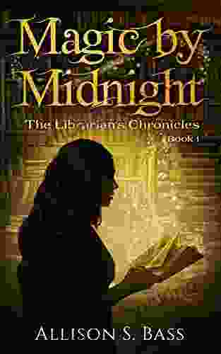 Magic By Midnight (The Librarian S Chronicles 1)