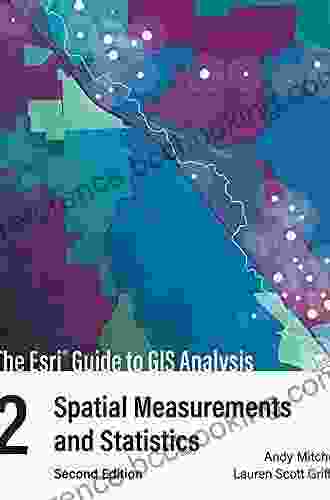 The Esri Guide To GIS Analysis Volume 2: Spatial Measurements And Statistics