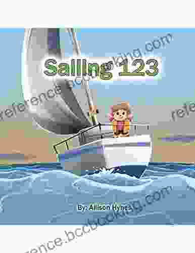 Sailing 123 (The ABCs Of Sailing)