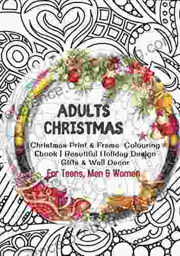 Adults Christmas Christmas Print Frame Colouring Ebook Beautiful Holiday Design Gifts Wall Decor For Teens Men And Women