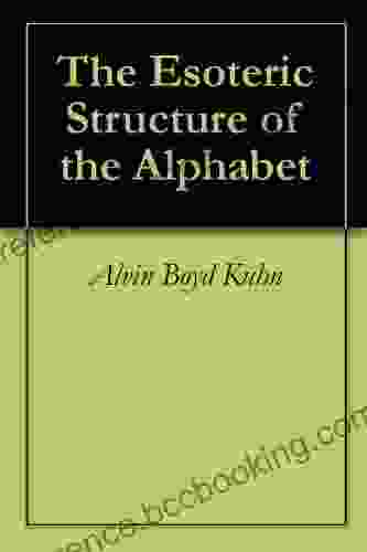 The Esoteric Structure Of The Alphabet
