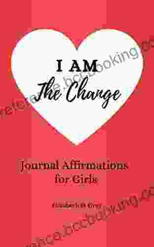 I Am The Change: Journal Affirmations For Girls