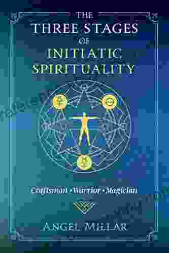 The Three Stages Of Initiatic Spirituality: Craftsman Warrior Magician