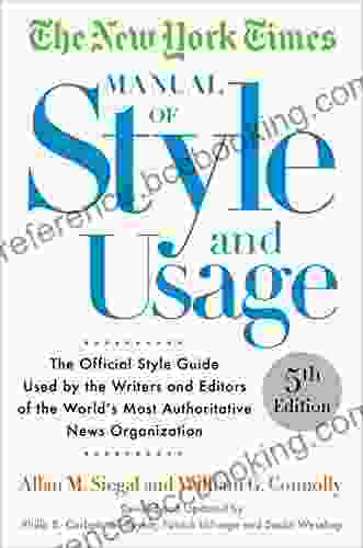 The New York Times Manual Of Style And Usage 5th Edition: The Official Style Guide Used By The Writers And Editors Of The World S Most Authoritative News Organization