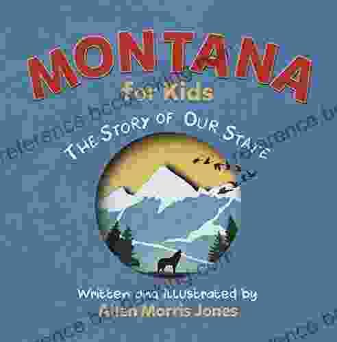 Montana For Kids: The Story Of Our State