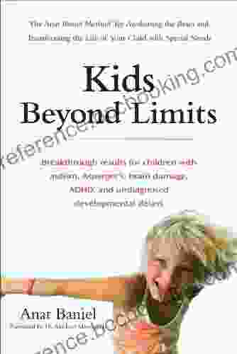 Kids Beyond Limits: The Anat Baniel Method For Awakening The Brain And Transforming The Life Of Your Child With Special Needs