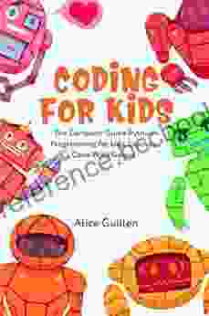 Coding For Kids: The Complete Guide Python Programming For Kids Learn To Code With Games