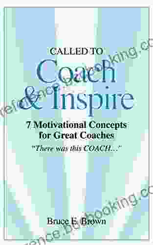 Coach And Inspire: 7 Motivational Concepts For Great Coaches