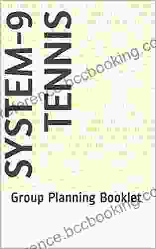 SYSTEM 9 TENNIS: Group Planning Booklet