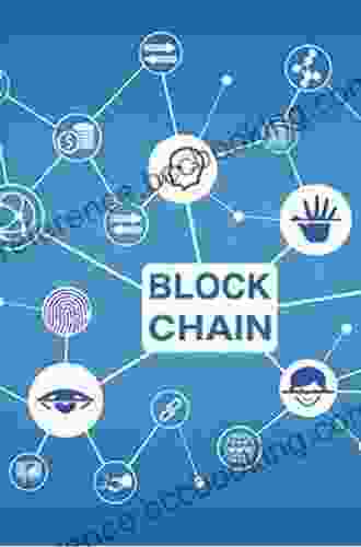 Unblocked: How Blockchains Will Change Your Business (and What To Do About It)