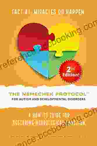 2nd Edition The Nemechek Protocol For Autism And Developmental Disorders: A How To Guide For Restoring Neurological Function