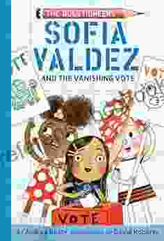 Sofia Valdez And The Vanishing Vote: The Questioneers #4