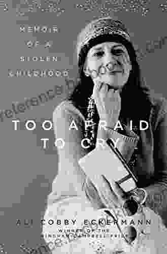 Too Afraid To Cry: Memoir Of A Stolen Childhood