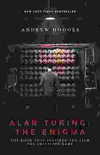 Alan Turing: The Enigma: The That Inspired The Film The Imitation Game Updated Edition
