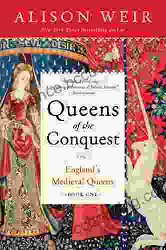 Queens Of The Conquest: England S Medieval Queens One