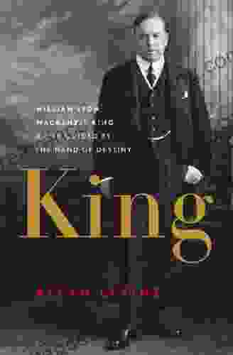 King: William Lyon Mackenzie King: A Life Guided By The Hand Of Destiny
