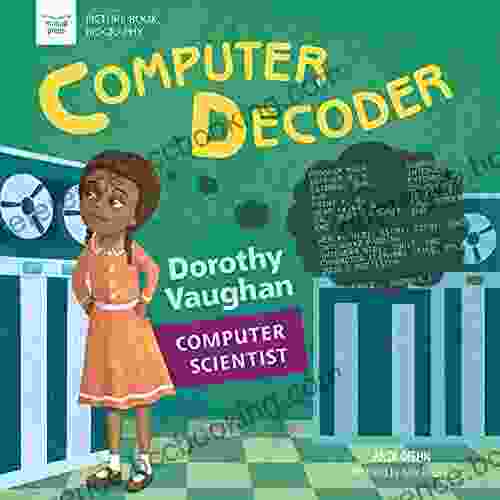 Computer Decoder: Dorothy Vaughan Computer Scientist (Picture Biography)